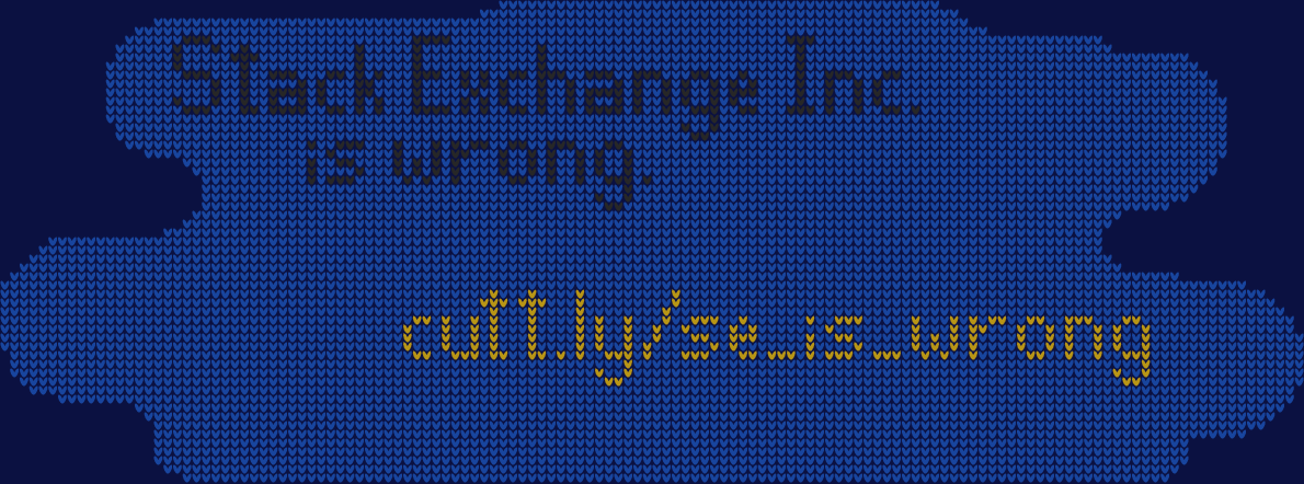 Stack Exchange Inc. is wrong. cutt.ly/se_is_wrong