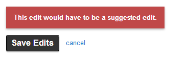 Error box saying "This edit would have to be a suggested edit"