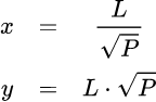 x = L / sqrt(P) and y = L * sqrt(P)