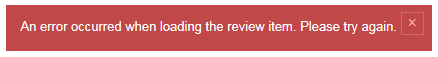 An error occurred when loading the review item.  Please try again.