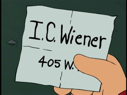 Fry holding a note that says "I.C. Wiener, 405 W."