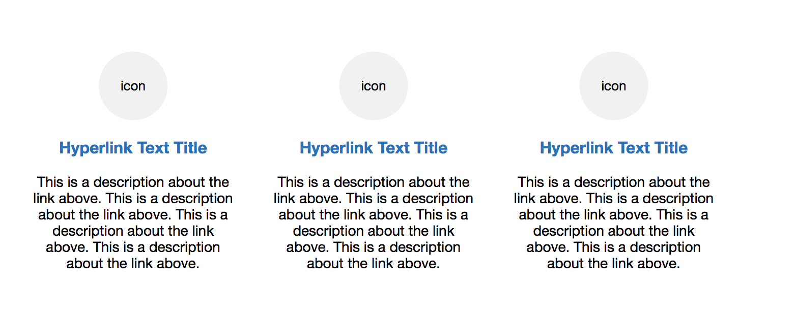 Representative icons above each link, then the link title and description. These would just stack vertically for as many links as you have.