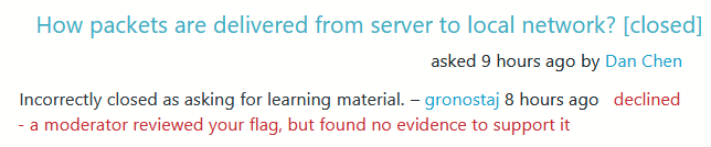 "Incorrectly closed as asking for learning material - declined - a moderator reviewed your flag, but found no evidence to support it"