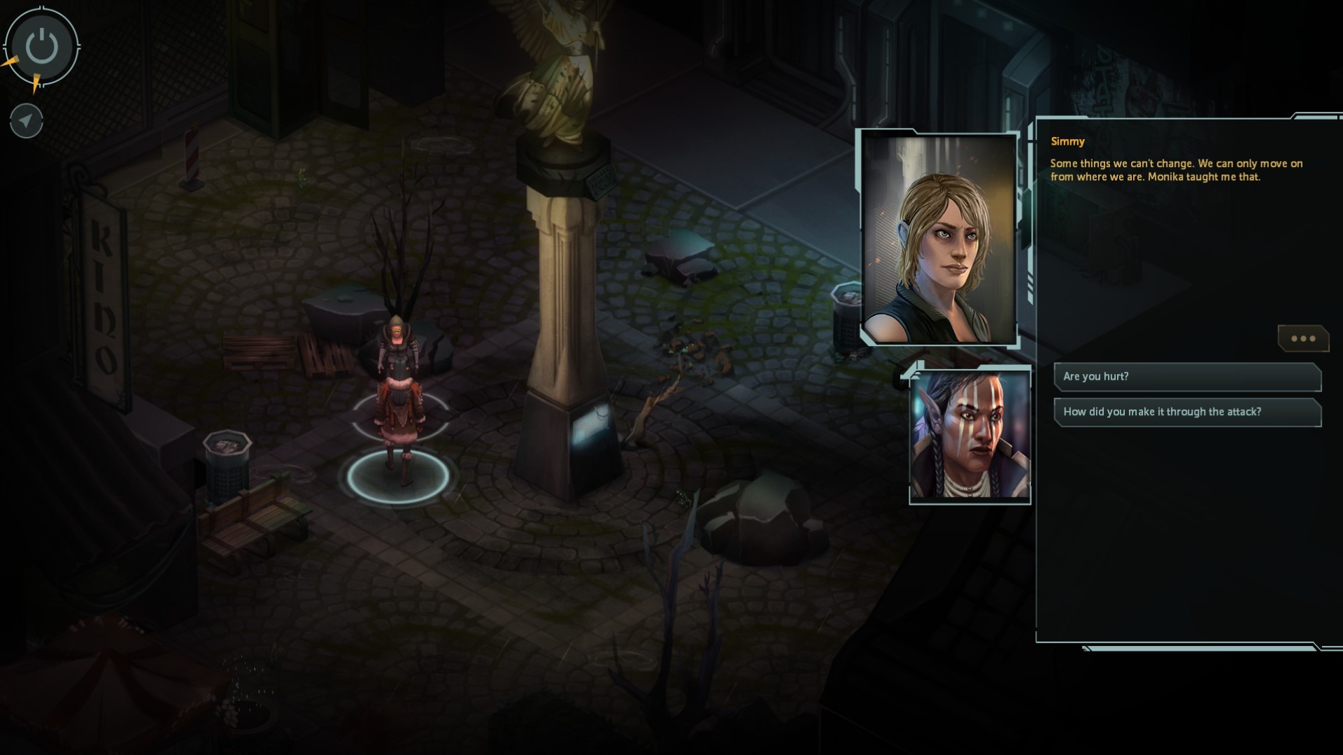 A screenshot of the game Shadowrun: Dragonfall - Director's Cut. The main character is having a conversation with a character named Simmy, who's saying: "Some thing we can't change. We can only move on from where we are. Monika taught me that". Two dialogue choices are available. The character can either ask: "Are you hurt?", or "How did you make it through the attack?"