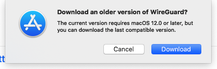 Screenshot of an App Store message asking 'Download an older version of WireGuard?'