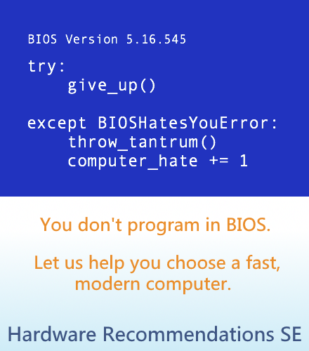 Quit BIOS. Get a modern laptop.