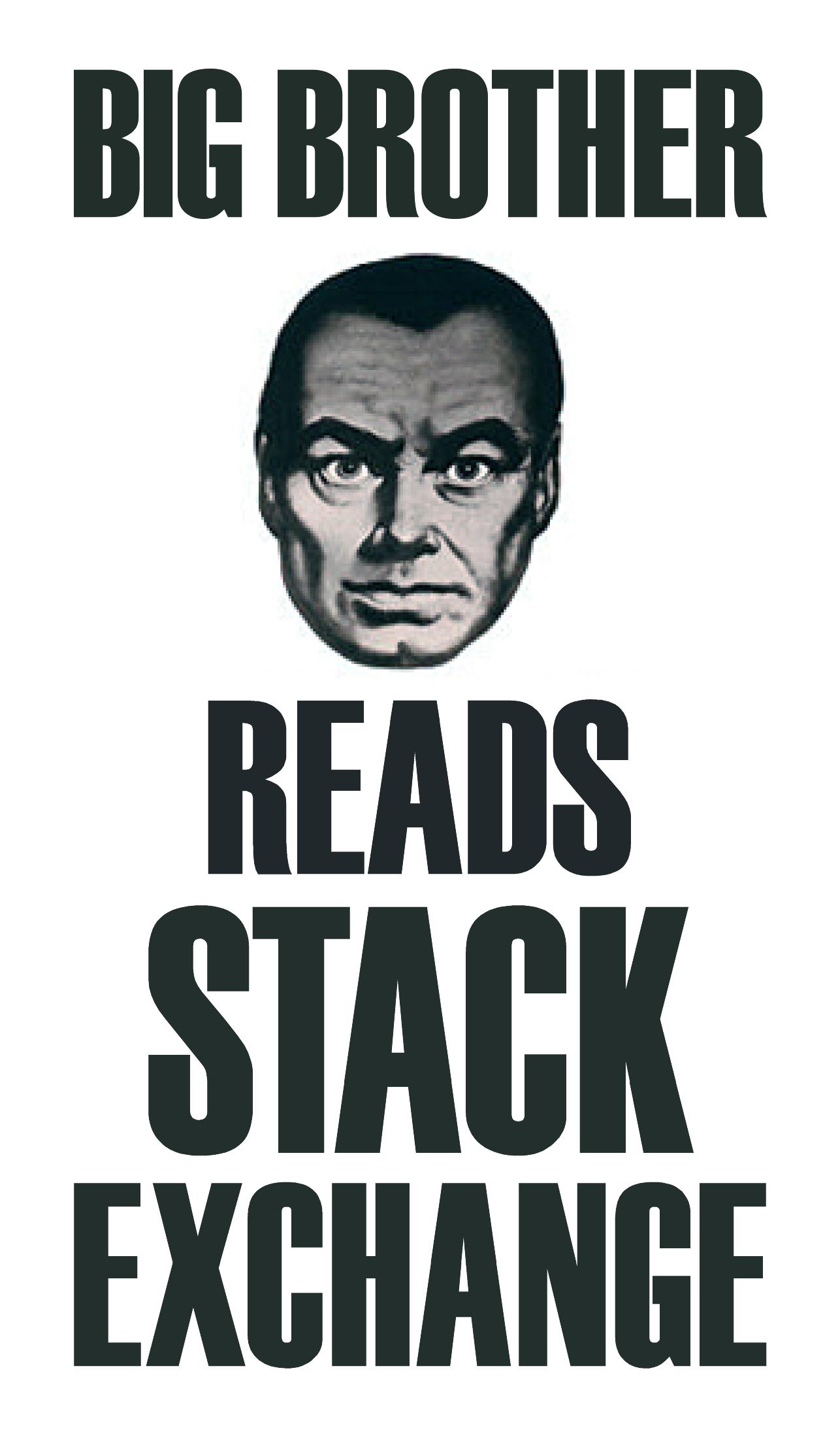 Big Brother reads Stack Exchange