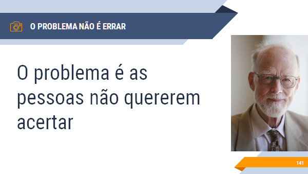 O problema é as pessoas não quererem acertar