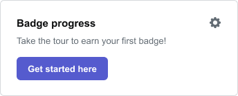 Screenshot of the badge widget with the get started here as a primary button