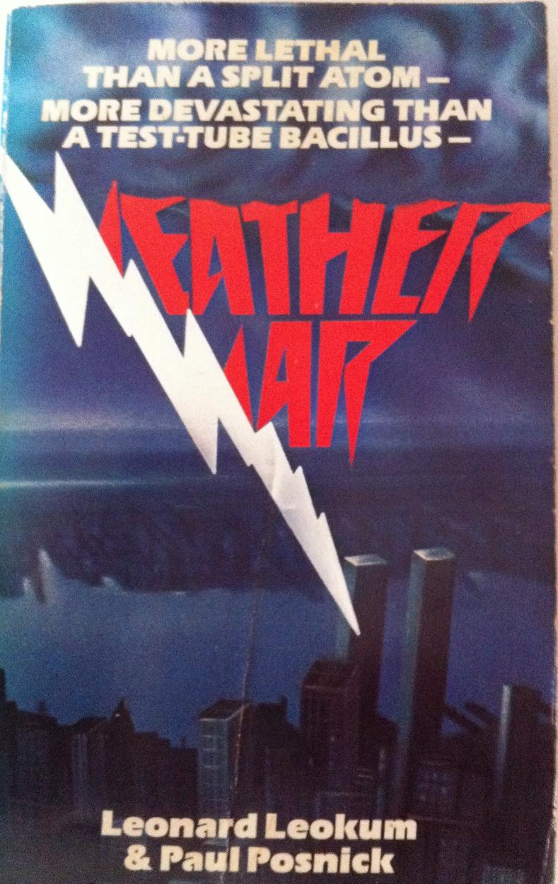 Cover of "Weather War" by Leonard Leokum and Paul Posnick. The cover has the tagline "More lethal than a split atom - More devastating than a test-tube bacilllus- Weather War". The cover art shows a lightning strike coming down towards a dark cityscape.