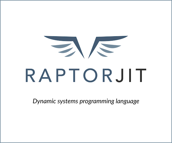 RaptorJIT. Fast, powerful, simple: choose all three.