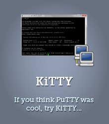 If you think PuTTY was cool, try KiTTY...