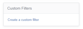 Screenshot of a sidebar component titled "Custom Filters" with a single button, "Create a custom filter"